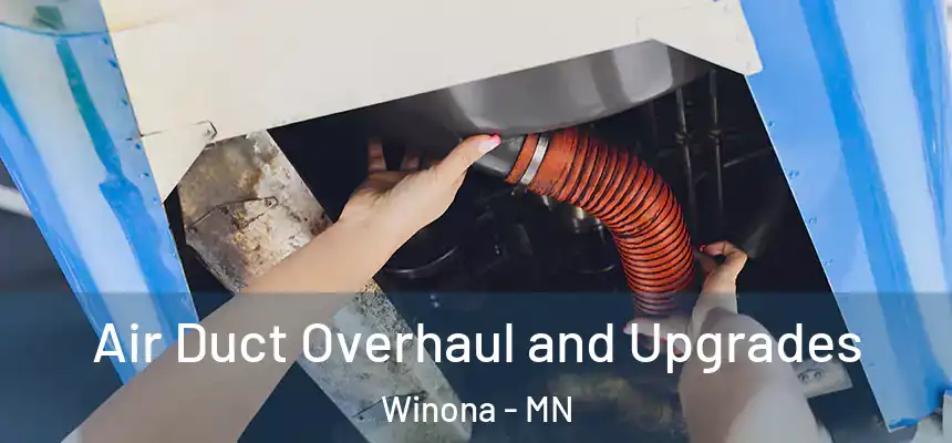  Air Duct Overhaul and Upgrades Winona - MN