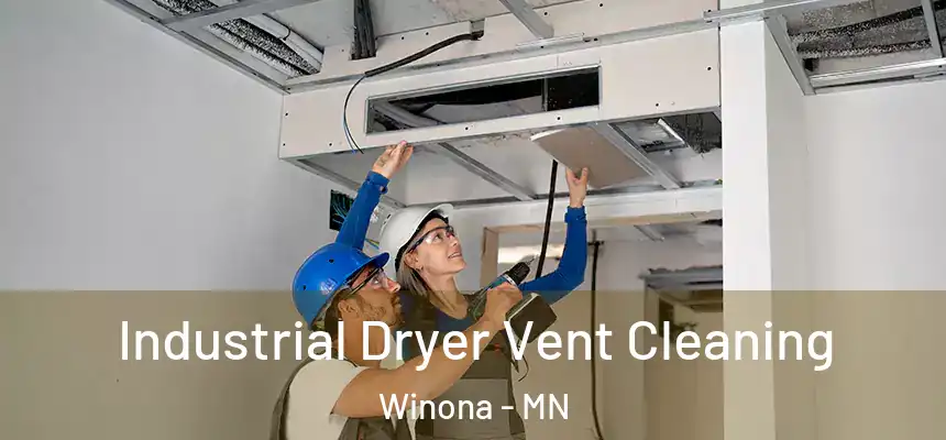  Industrial Dryer Vent Cleaning Winona - MN