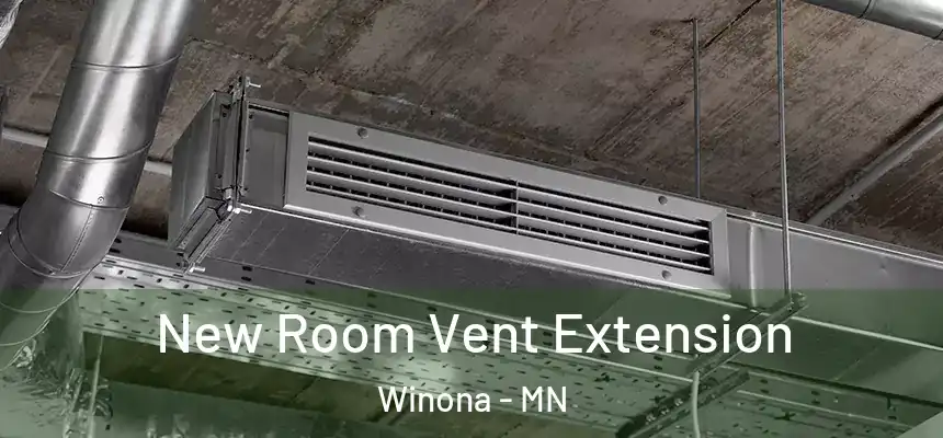 New Room Vent Extension Winona - MN