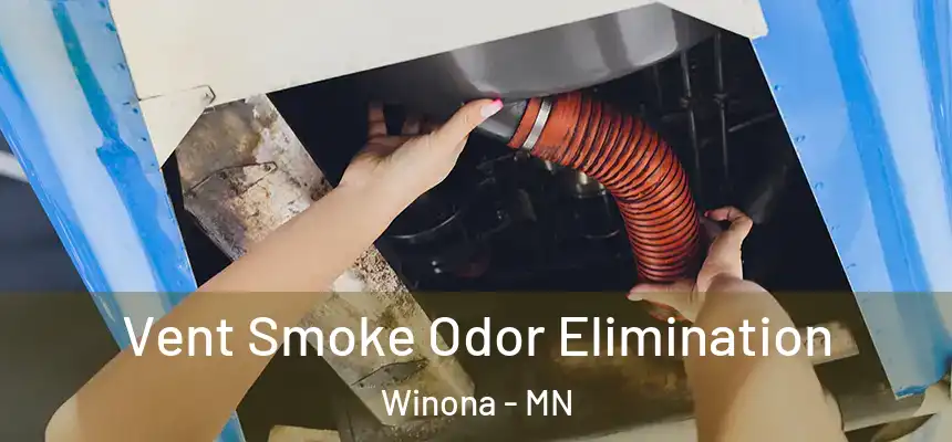  Vent Smoke Odor Elimination Winona - MN